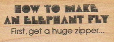 How To Make An Elephant Fly 1 1/4 x 3-0