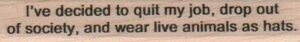 I've Decided To Quit My Job 3/4 x 4-0
