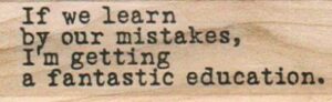 If We Learn By Our Mistakes 1 x 2 3/4-0