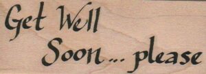 Get Well Soon (Calligraphy) 1 1/2 x 4-0