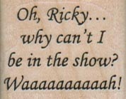 Oh Ricky... Why Can't I 1 1/4 x 1-0