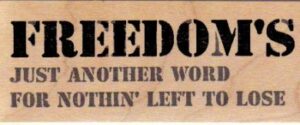 Freedom's Just Another Word 1 1/4 x 3-0