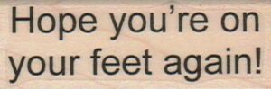 Hope You're On Your Feet Again 1 x 2 1/2-0