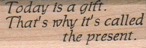 Today Is A Gift 3/4 x 2-0