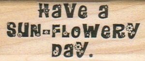 Have A Sun-Flowery Day 1 x 2 1/4-0