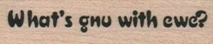 Whats Gnu With Ewe? 3/4 x 2 1/4-0