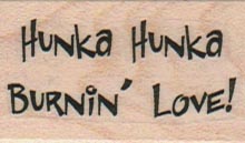 Hunka Hunka Burnin Love 1 x 1 1/2-0