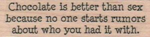 Chocolate Is Better Than Sex 3/4 x 2 1/2-0