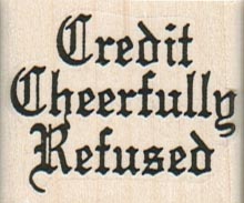 Credit Cheerfully Refused 1 1/2 x 1 1/4-0