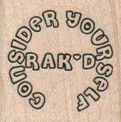Consider Yourself Rak'd 1 1/4 x 1 1/4-0