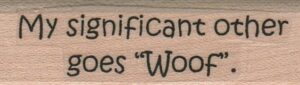 My Significant Other Goes Woof 3/4 x 2 1/4-0