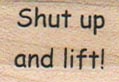 Shut Up And Lift 3/4 x 1-0