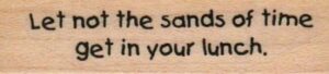 Let Not The Sands Of Time 3/4 x 2 1/4-0