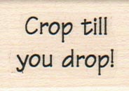 Crop Till You Drop 1 x 1 1/4-0
