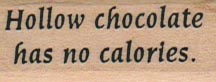 Hollow Chocolate Has No 3/4 x 1 1/2-0