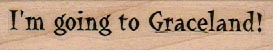 I'm Going To Graceland! 3/4 x 2 3/4-0