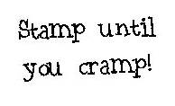 Stamp Until You Cramp 3/4 x 1 1/4-0