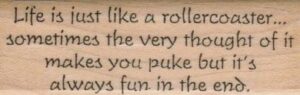 Life Is Like A RollerCoaster 1 x 2 3/4-0