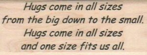 Hugs Come In All Sizes 1 1/4 x 3-0