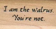 I Am The Walrus 3/4 x 1 1/4-0
