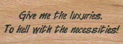 Give Me The Luxuries 3/4 x 1 3/4-0