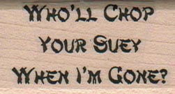 Who'll Chop Your Suey 1 x 1 3/4-0