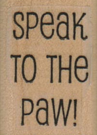 Speak To The Paw 3/4 x 1-0