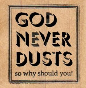 God Never Dusts 2 1/4 x 2 1/4-0