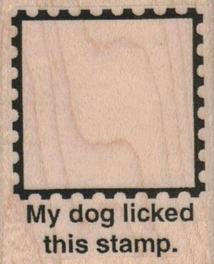 My Dog Licked This Stamp 1 1/2 x 1 3/4-0