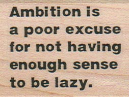 Ambition Is A Poor Excuse 1 1/2 x 1 3/4-0