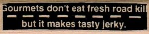 Gourmets Don't Eat 3/4 x 2 3/4-0