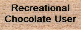 Recreational Chocolate User 3/4 x 1 1/2-0