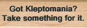 Got Kleptomania? 3/4 x 2-0