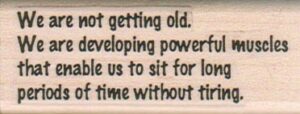 We Are Not Getting Old 1 x 2 1/2-0