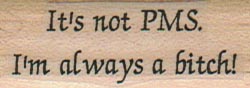 It's Not PMS 3/4 x 1 3/4-0