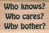 Who Knows, Who Cares 1 x 1 1/4-0