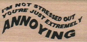 I'm Not Stressed Out 1 1/4 x 2 1/4-0