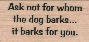 Ask Not For Whom The Dog 1 x 1 3/4-0