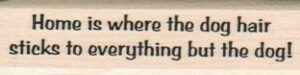 Home Is Where The Dog Hair 3/4 x 2 3/4-0