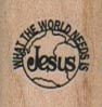 What The World Needs Is Jesus 3/4 x 3/4-0