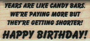 Years Are Like Candy Bars 1 1/4 x 2 1/2-0