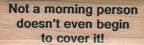 Not A Morning Person Doesn't 3/4 x 2-0