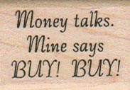 Money Talks. Mine Says Buy! 1 x 1 1/4-0