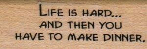 Life Is Hard And Then You Have 3/4 x 1 3/4-0