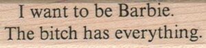 I Want To Be Barbie 3/4 x 2 1/2-0
