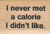 I Never Met A Calorie I Didnt Like 1 x 1 1/4-0