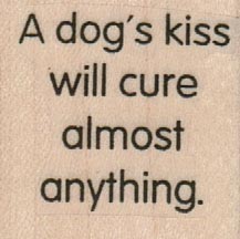 A Dog's Kiss Will Cure 1 1/4 x 1 1/4-0