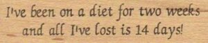 I've Been On A Diet For Two 3/4 x 3-0