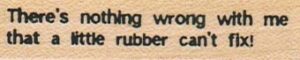 There's Nothing Wrong/Rubber 3/4 x 2 1/2-0