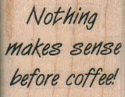 Nothing Makes Sense Before 1 1/4 x 1-0